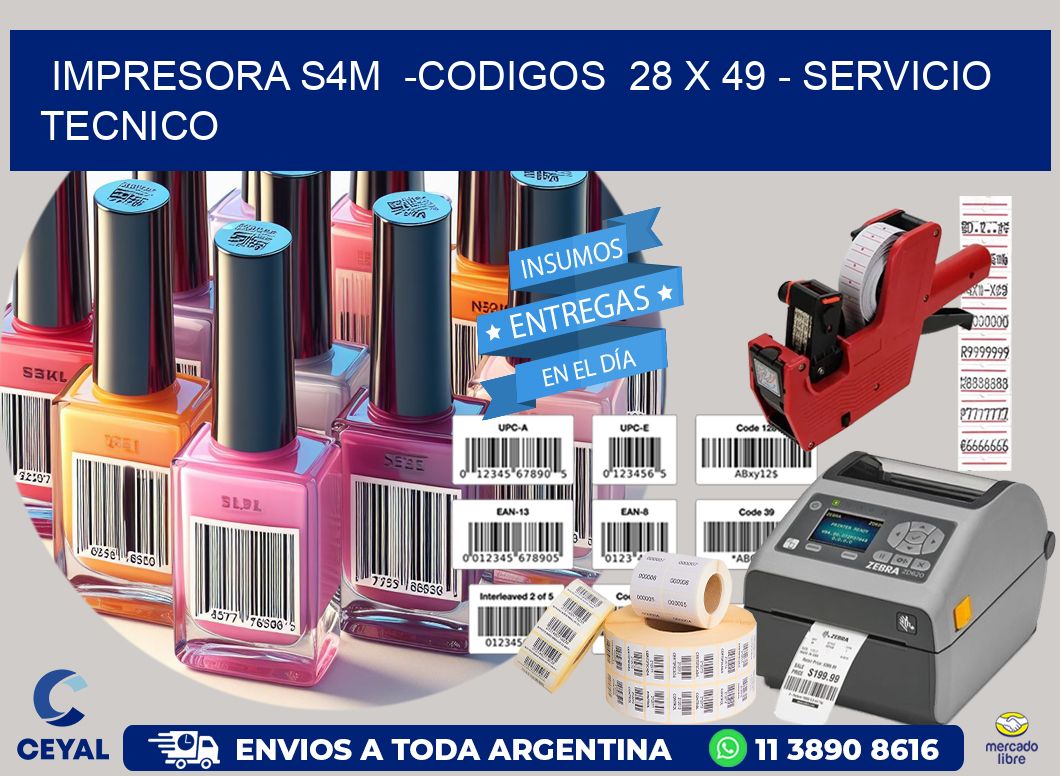 IMPRESORA S4M  -CODIGOS  28 x 49 - SERVICIO TECNICO