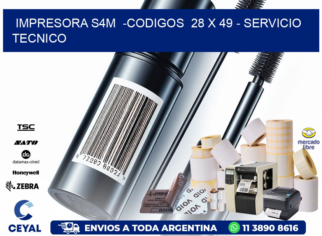 IMPRESORA S4M  -CODIGOS  28 x 49 - SERVICIO TECNICO