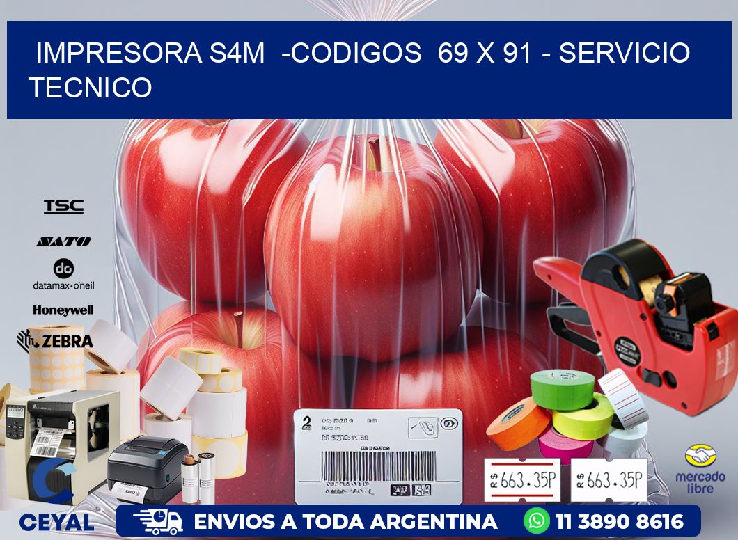 IMPRESORA S4M  -CODIGOS  69 x 91 - SERVICIO TECNICO