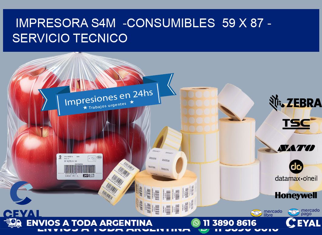 IMPRESORA S4M  -CONSUMIBLES  59 x 87 – SERVICIO TECNICO