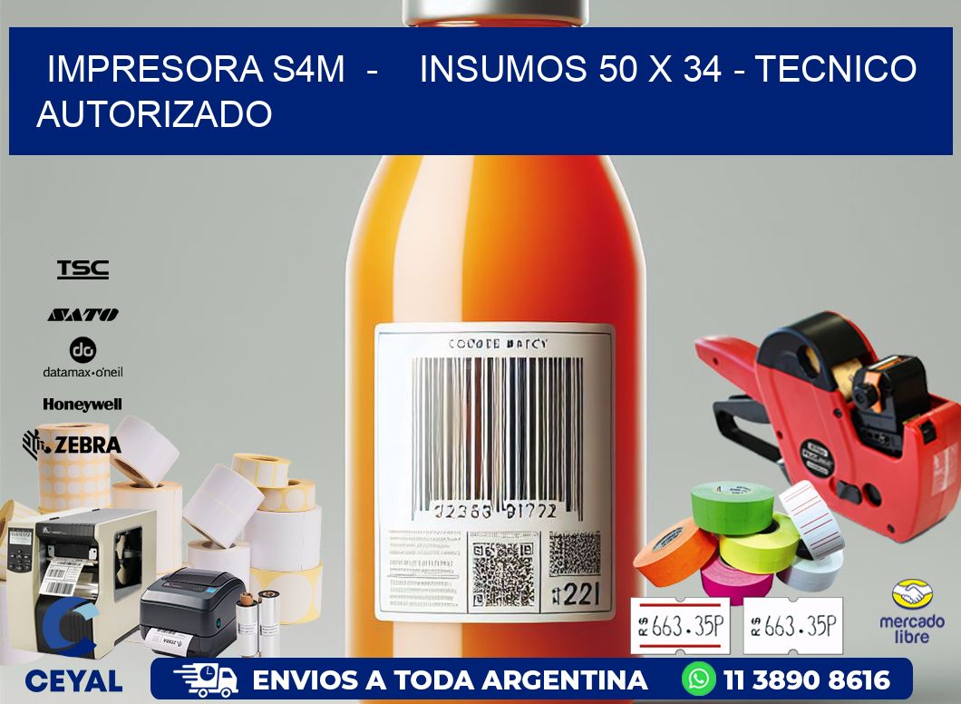 IMPRESORA S4M  -    INSUMOS 50 x 34 - TECNICO AUTORIZADO