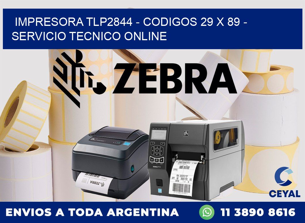 IMPRESORA TLP2844 - CODIGOS 29 x 89 - SERVICIO TECNICO ONLINE