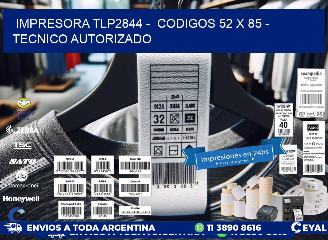 IMPRESORA TLP2844 -  CODIGOS 52 x 85 - TECNICO AUTORIZADO