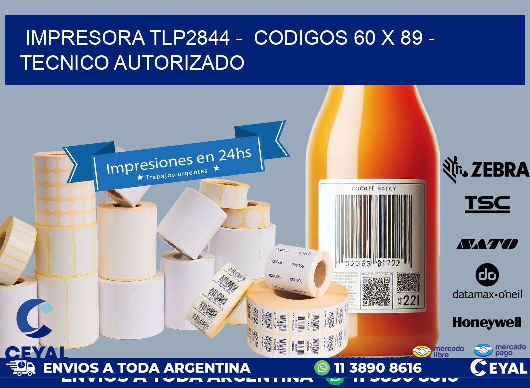 IMPRESORA TLP2844 -  CODIGOS 60 x 89 - TECNICO AUTORIZADO
