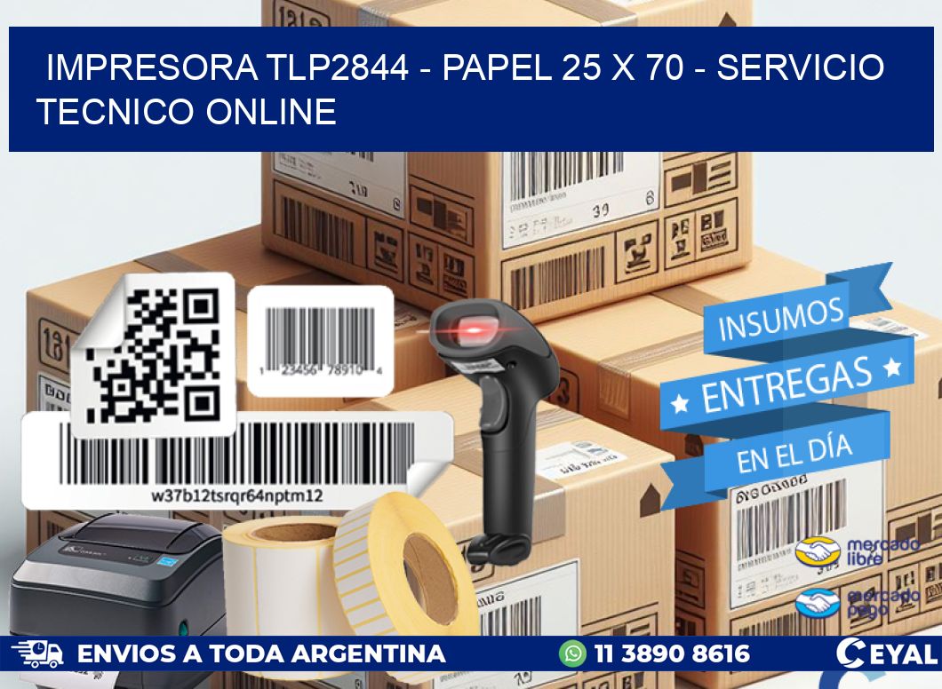 IMPRESORA TLP2844 - PAPEL 25 x 70 - SERVICIO TECNICO ONLINE