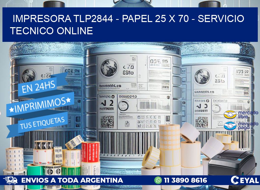 IMPRESORA TLP2844 - PAPEL 25 x 70 - SERVICIO TECNICO ONLINE