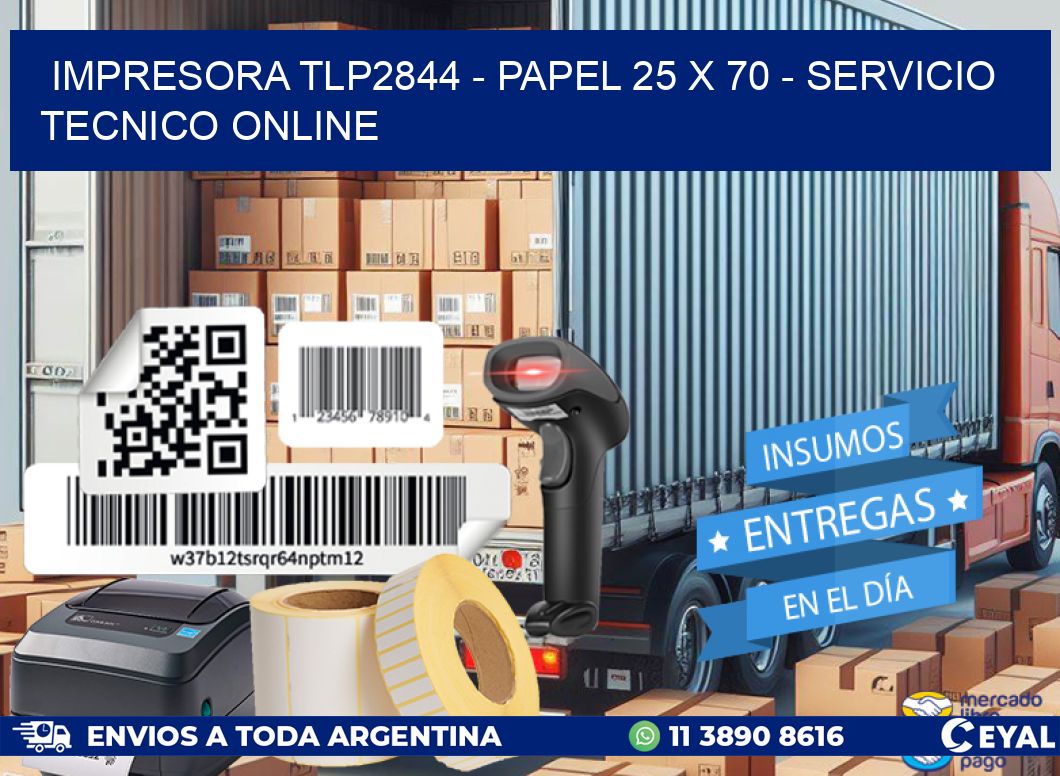 IMPRESORA TLP2844 – PAPEL 25 x 70 – SERVICIO TECNICO ONLINE