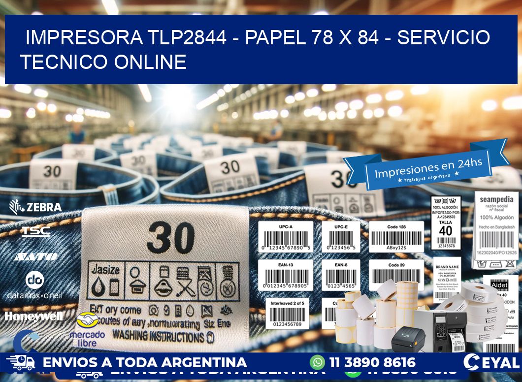 IMPRESORA TLP2844 - PAPEL 78 x 84 - SERVICIO TECNICO ONLINE