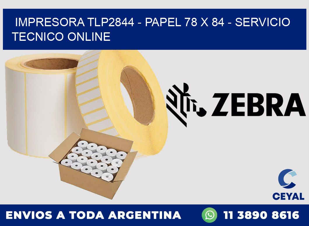 IMPRESORA TLP2844 - PAPEL 78 x 84 - SERVICIO TECNICO ONLINE
