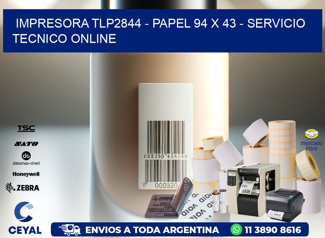 IMPRESORA TLP2844 - PAPEL 94 x 43 - SERVICIO TECNICO ONLINE