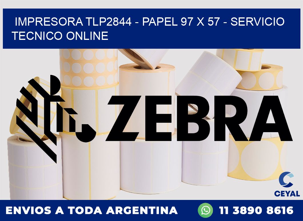 IMPRESORA TLP2844 - PAPEL 97 x 57 - SERVICIO TECNICO ONLINE