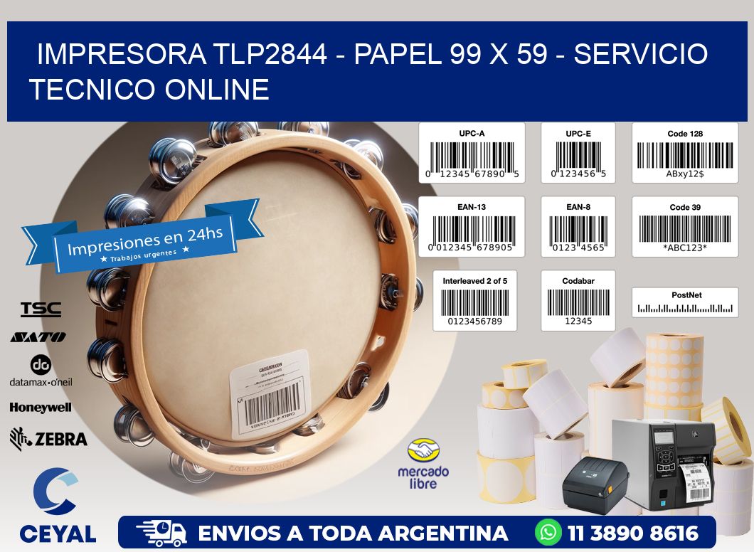 IMPRESORA TLP2844 - PAPEL 99 x 59 - SERVICIO TECNICO ONLINE