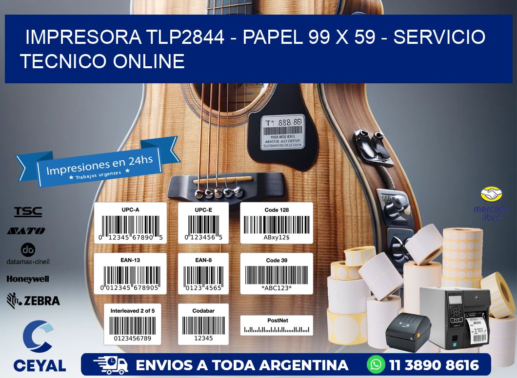 IMPRESORA TLP2844 – PAPEL 99 x 59 – SERVICIO TECNICO ONLINE