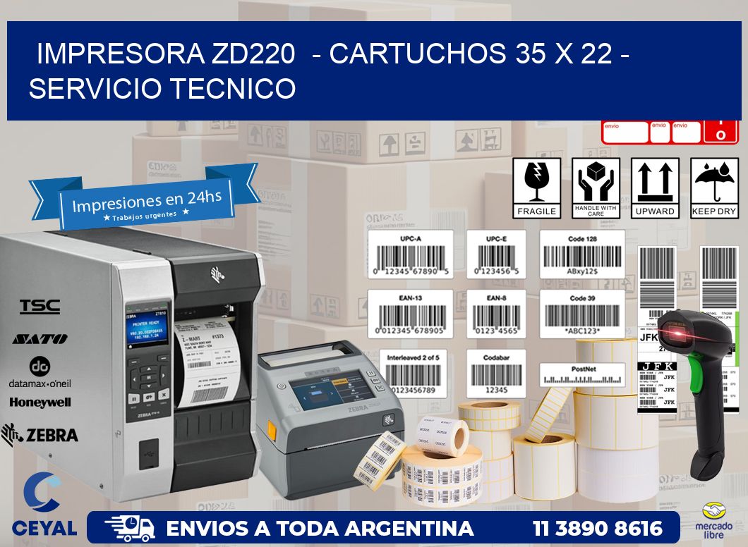 IMPRESORA ZD220  - CARTUCHOS 35 x 22 - SERVICIO TECNICO