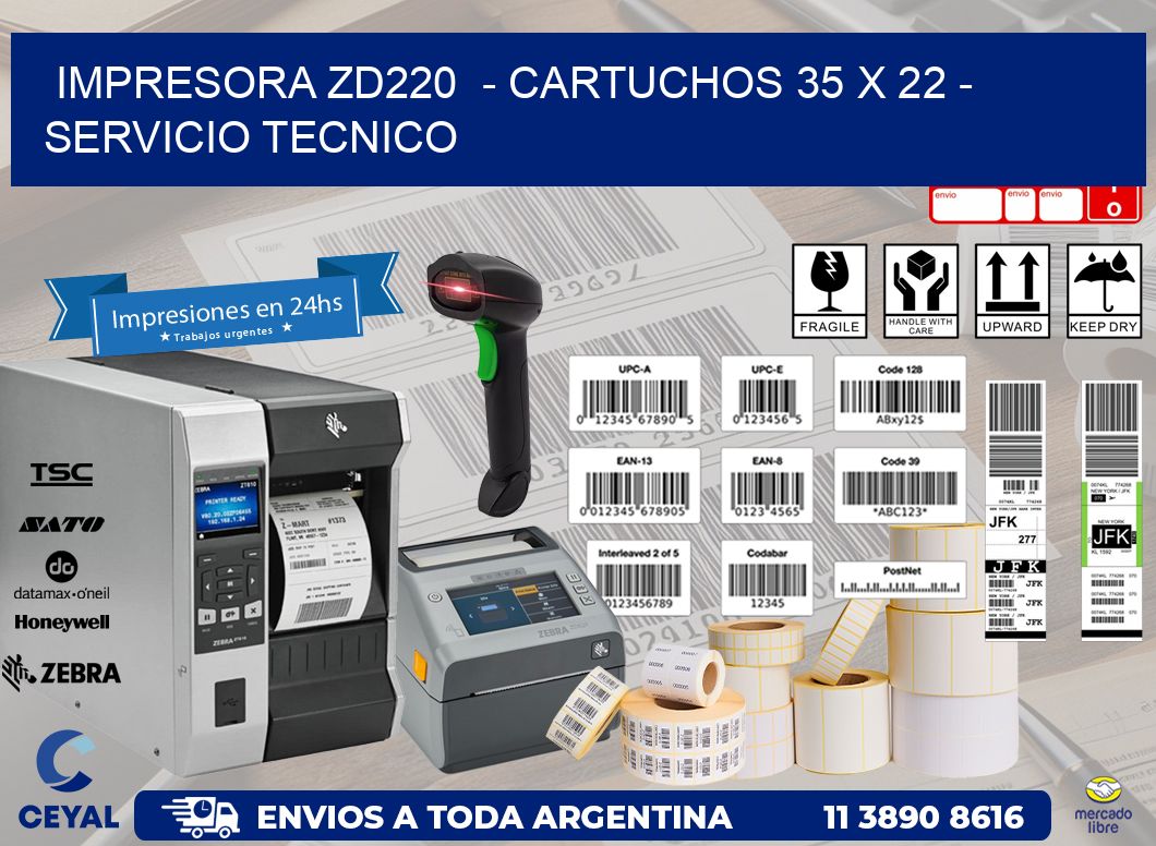 IMPRESORA ZD220  – CARTUCHOS 35 x 22 – SERVICIO TECNICO
