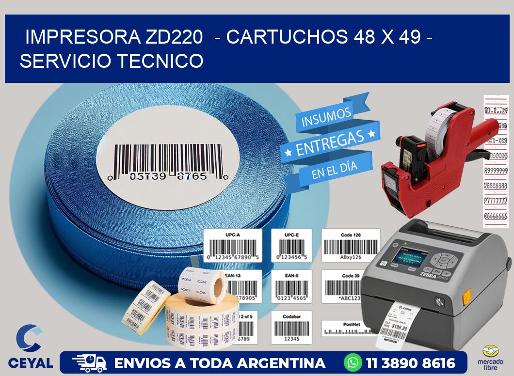 IMPRESORA ZD220  - CARTUCHOS 48 x 49 - SERVICIO TECNICO