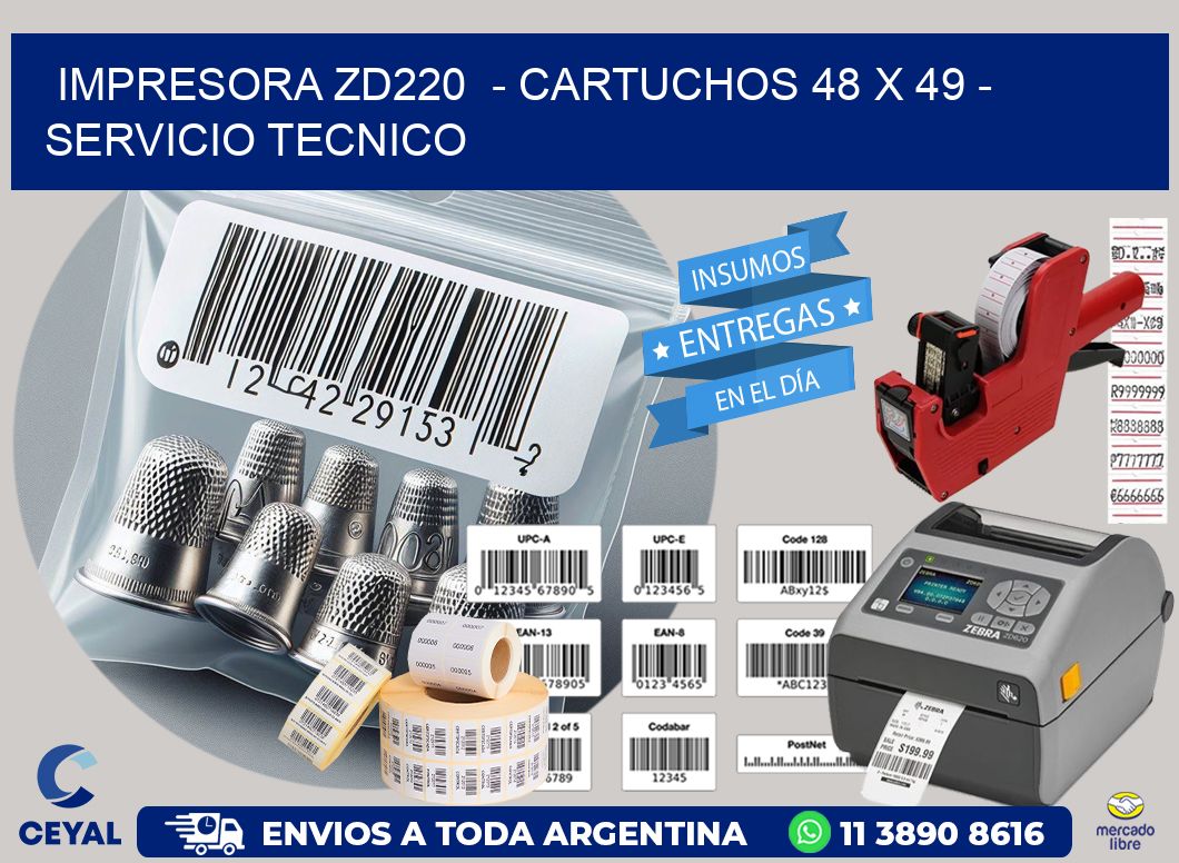 IMPRESORA ZD220  - CARTUCHOS 48 x 49 - SERVICIO TECNICO