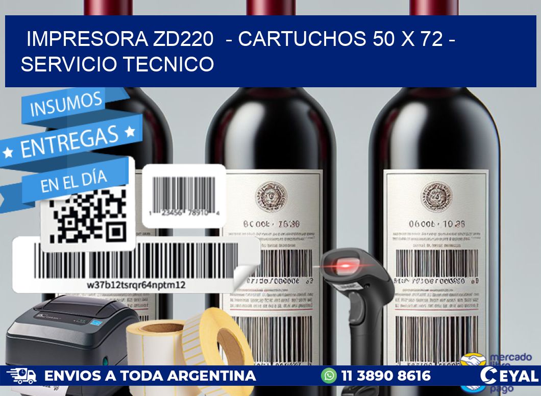 IMPRESORA ZD220  - CARTUCHOS 50 x 72 - SERVICIO TECNICO