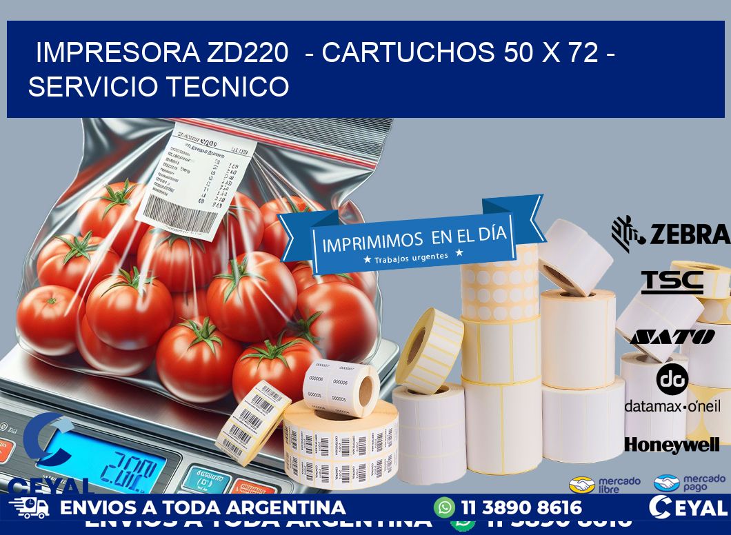IMPRESORA ZD220  - CARTUCHOS 50 x 72 - SERVICIO TECNICO