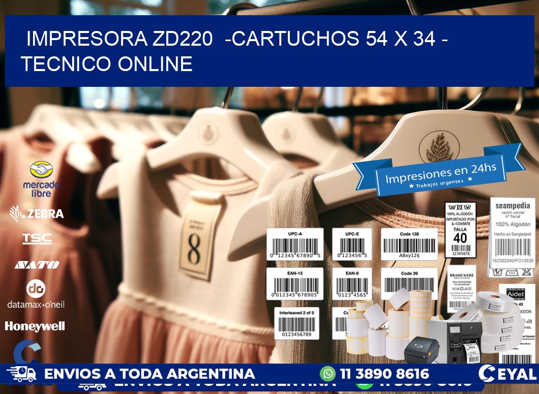 IMPRESORA ZD220  -CARTUCHOS 54 x 34 - TECNICO ONLINE