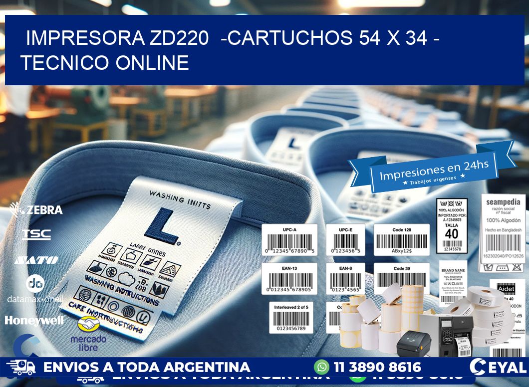 IMPRESORA ZD220  -CARTUCHOS 54 x 34 - TECNICO ONLINE