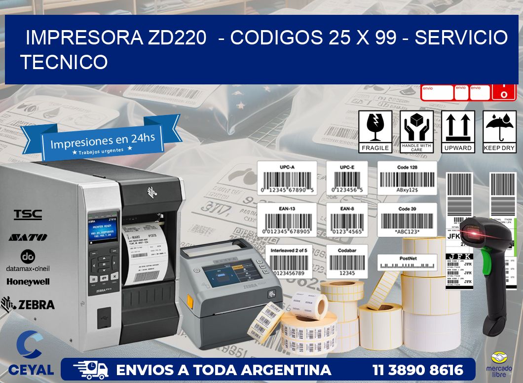 IMPRESORA ZD220  - CODIGOS 25 x 99 - SERVICIO TECNICO