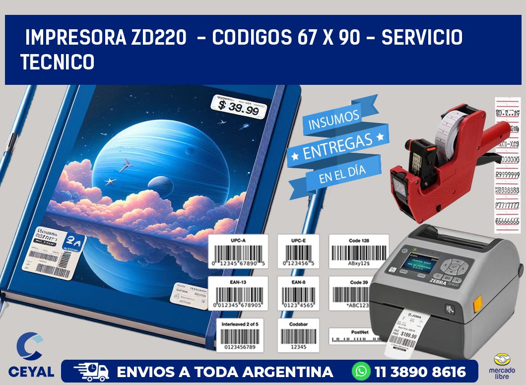 IMPRESORA ZD220  - CODIGOS 67 x 90 - SERVICIO TECNICO