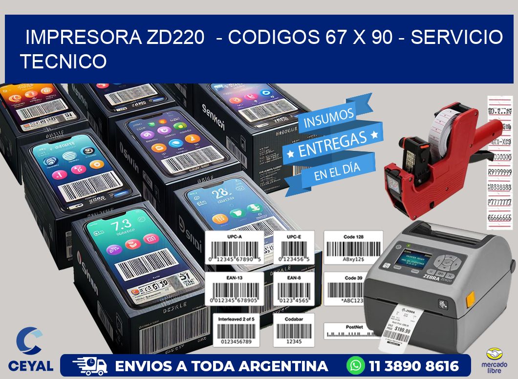 IMPRESORA ZD220  - CODIGOS 67 x 90 - SERVICIO TECNICO