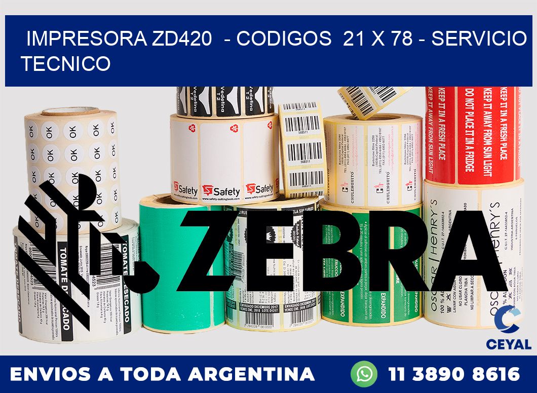 IMPRESORA ZD420  - CODIGOS  21 x 78 - SERVICIO TECNICO