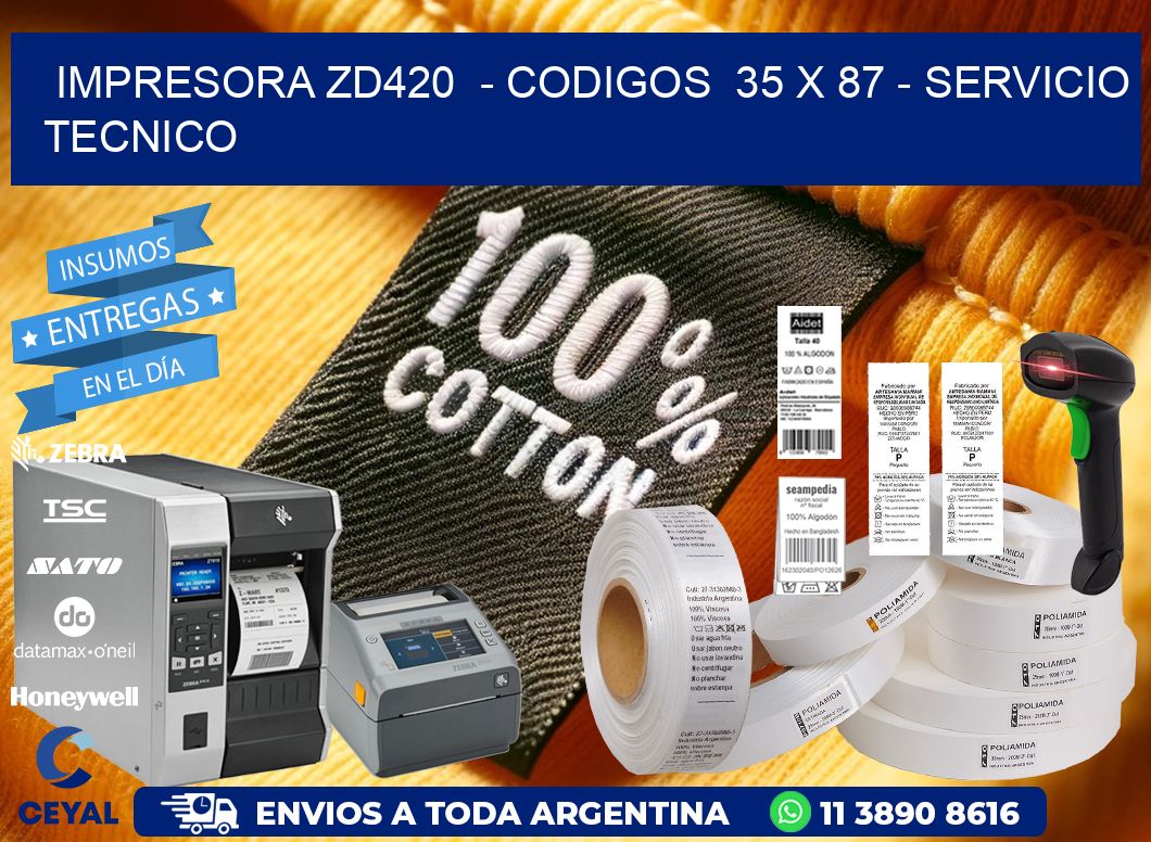 IMPRESORA ZD420  – CODIGOS  35 x 87 – SERVICIO TECNICO