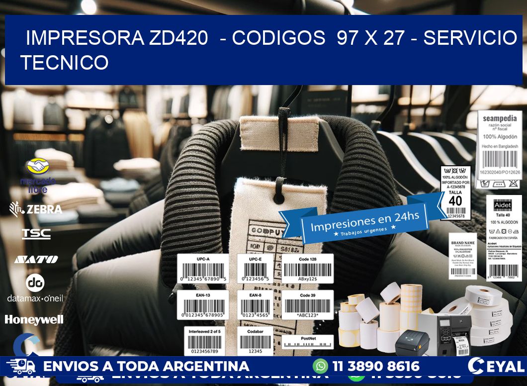 IMPRESORA ZD420  - CODIGOS  97 x 27 - SERVICIO TECNICO