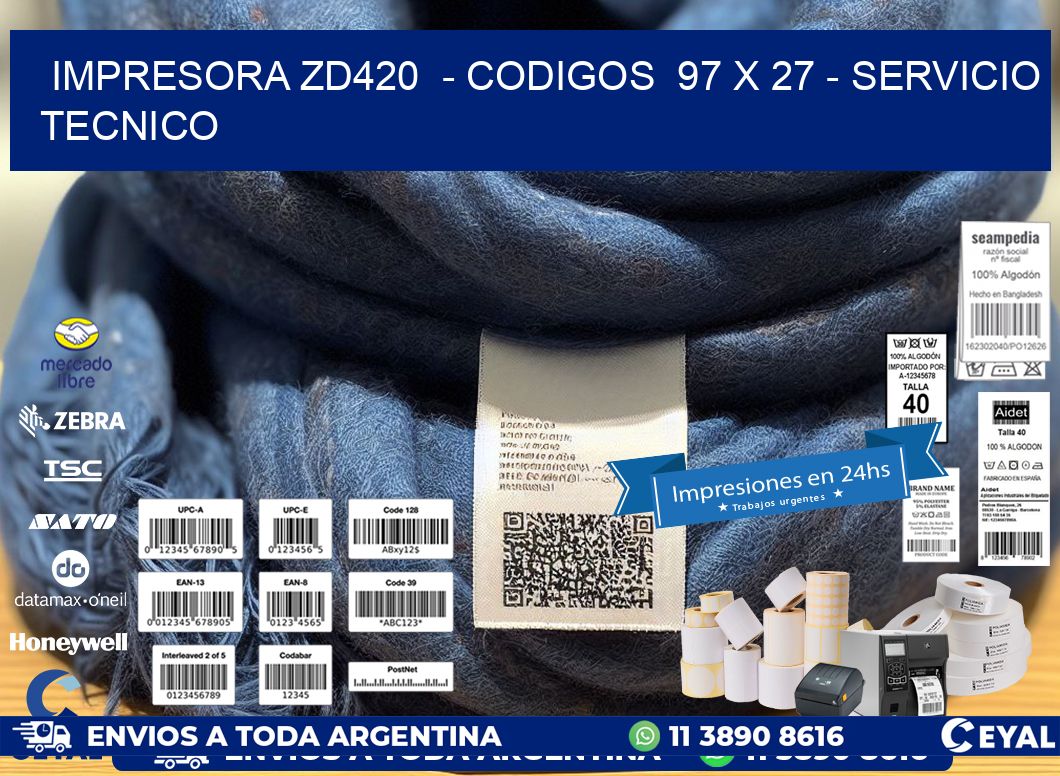 IMPRESORA ZD420  - CODIGOS  97 x 27 - SERVICIO TECNICO