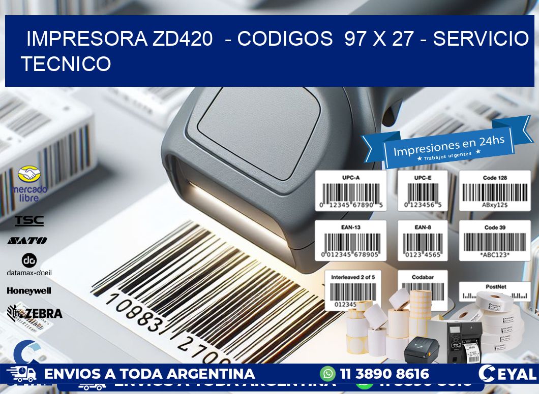 IMPRESORA ZD420  - CODIGOS  97 x 27 - SERVICIO TECNICO