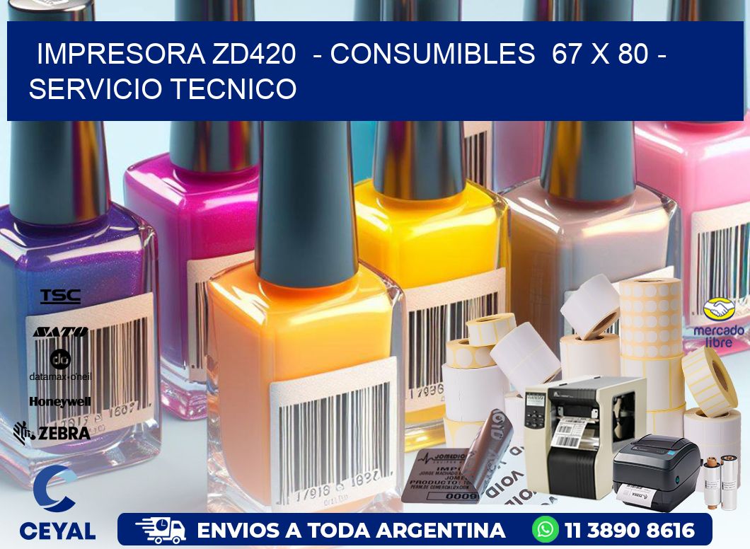 IMPRESORA ZD420  – CONSUMIBLES  67 x 80 – SERVICIO TECNICO