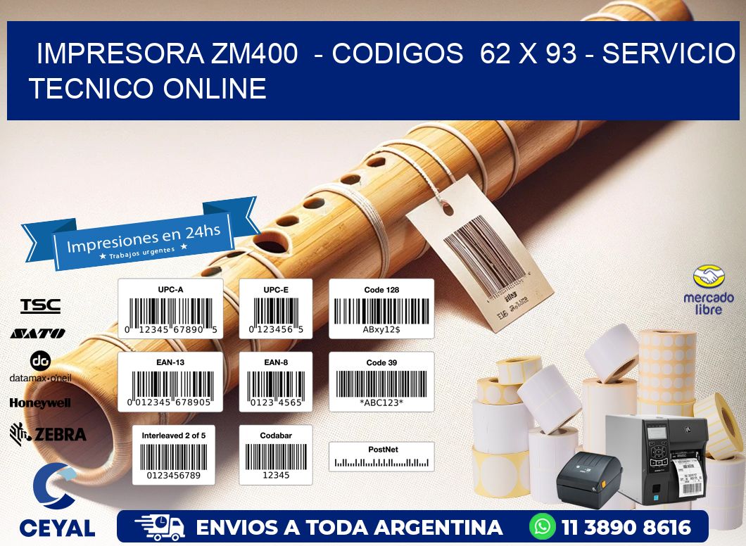 IMPRESORA ZM400  - CODIGOS  62 x 93 - SERVICIO TECNICO ONLINE