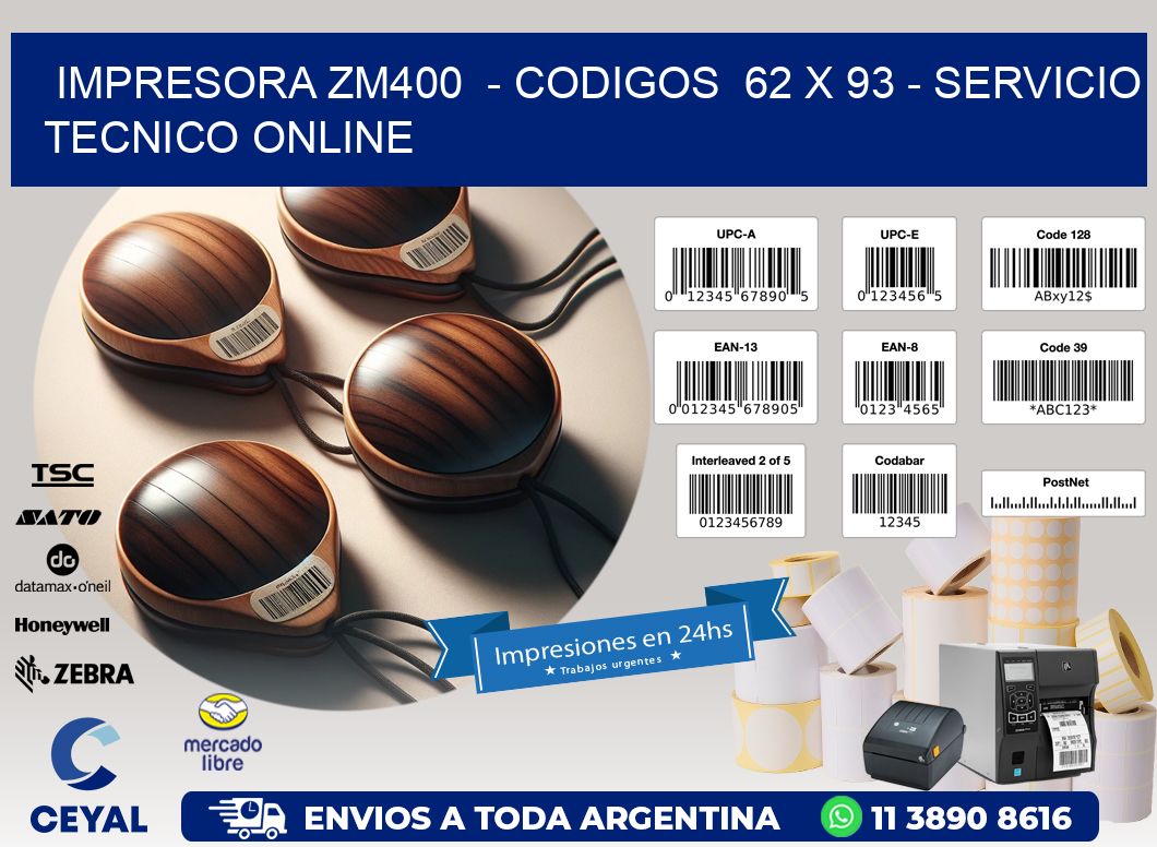 IMPRESORA ZM400  - CODIGOS  62 x 93 - SERVICIO TECNICO ONLINE