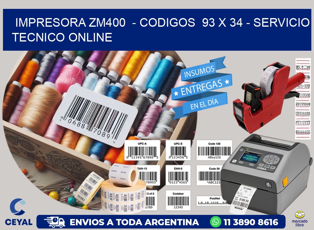 IMPRESORA ZM400  - CODIGOS  93 x 34 - SERVICIO TECNICO ONLINE