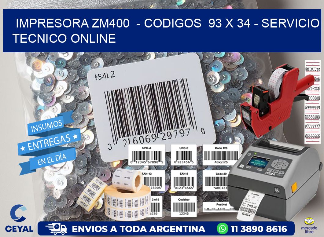 IMPRESORA ZM400  – CODIGOS  93 x 34 – SERVICIO TECNICO ONLINE