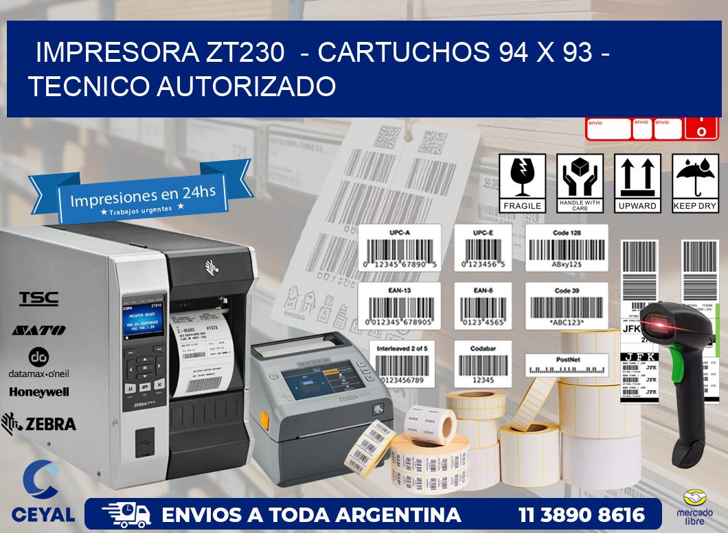 IMPRESORA ZT230  - CARTUCHOS 94 x 93 - TECNICO AUTORIZADO