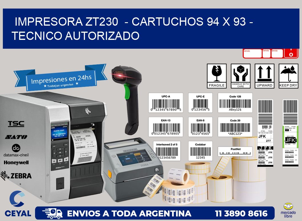 IMPRESORA ZT230  - CARTUCHOS 94 x 93 - TECNICO AUTORIZADO