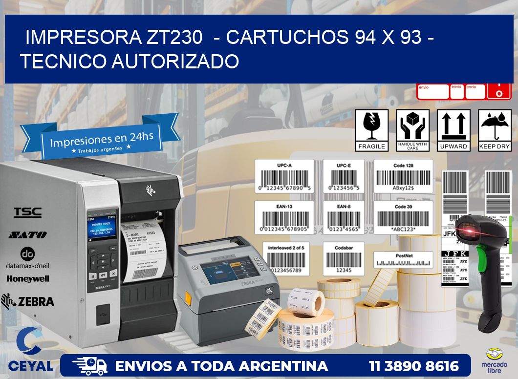 IMPRESORA ZT230  - CARTUCHOS 94 x 93 - TECNICO AUTORIZADO