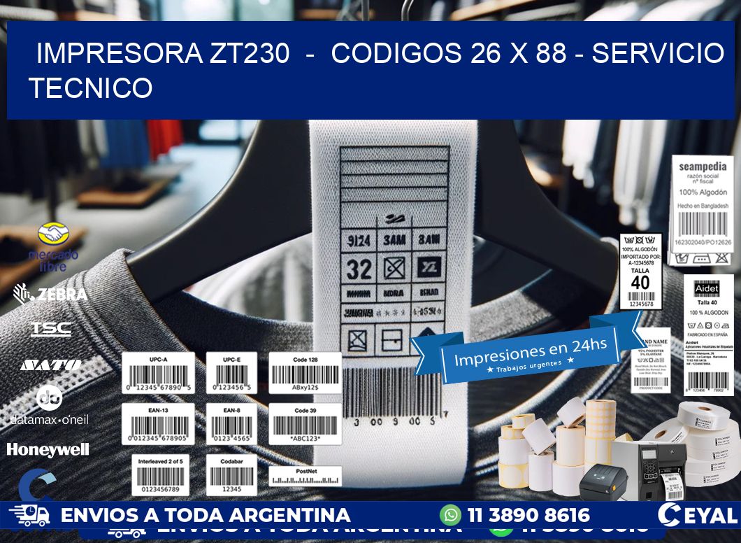 IMPRESORA ZT230  -  CODIGOS 26 x 88 - SERVICIO TECNICO