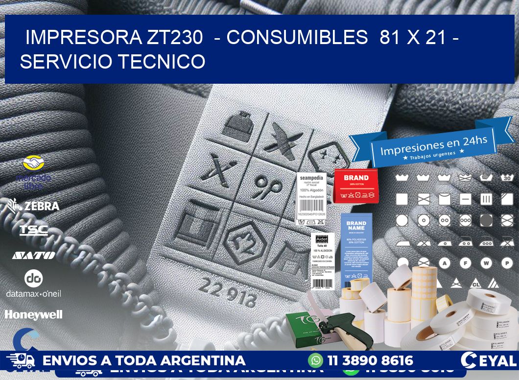IMPRESORA ZT230  – CONSUMIBLES  81 x 21 – SERVICIO TECNICO