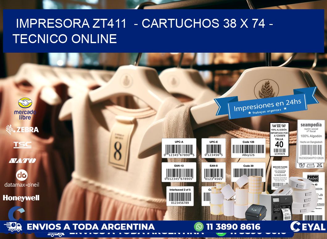 IMPRESORA ZT411  – CARTUCHOS 38 x 74 – TECNICO ONLINE