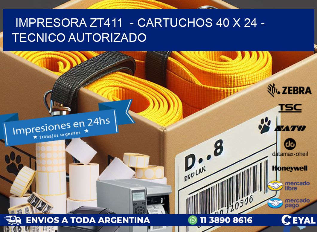 IMPRESORA ZT411  – CARTUCHOS 40 x 24 – TECNICO AUTORIZADO