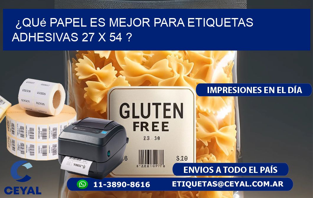 ¿Qué papel es mejor para etiquetas adhesivas 27 x 54 ?
