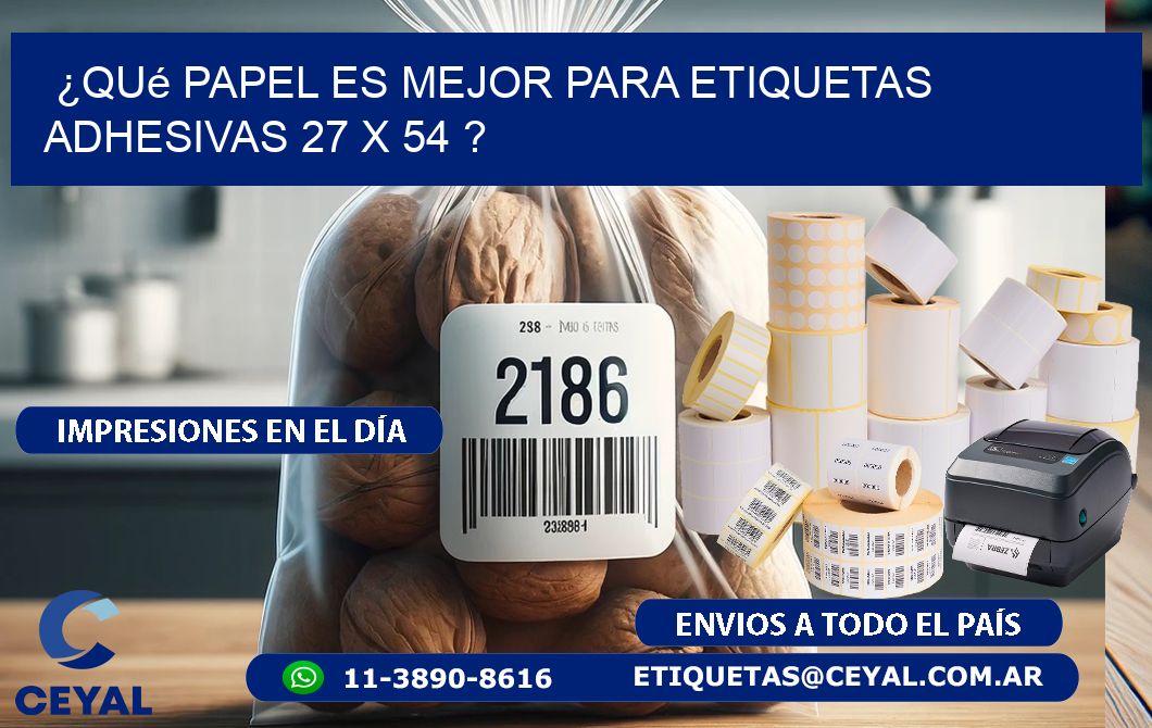 ¿Qué papel es mejor para etiquetas adhesivas 27 x 54 ?