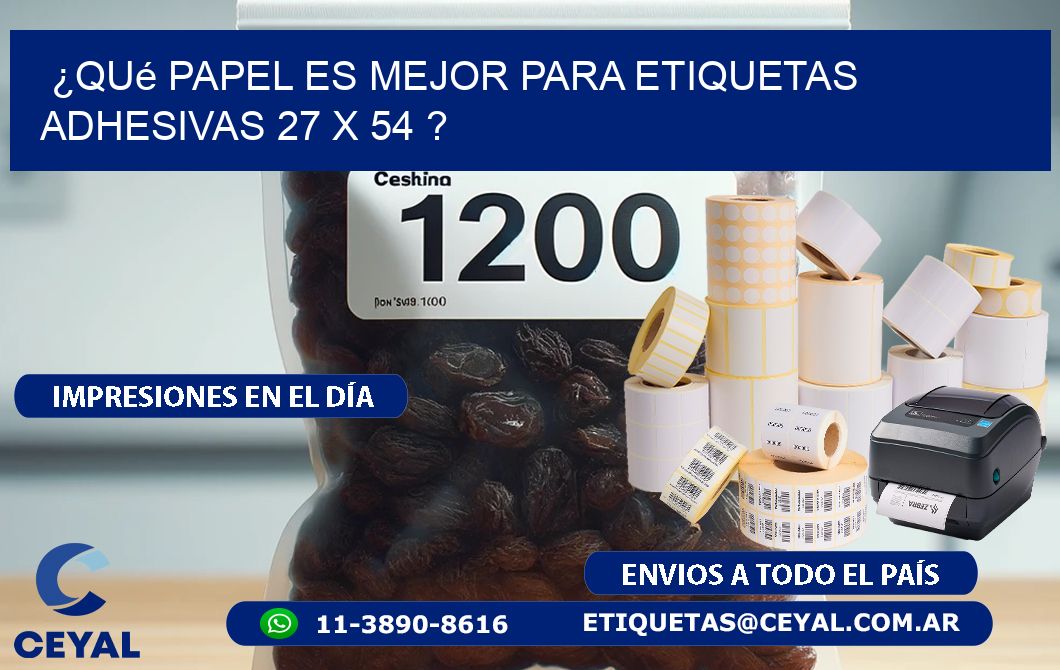 ¿Qué papel es mejor para etiquetas adhesivas 27 x 54 ?