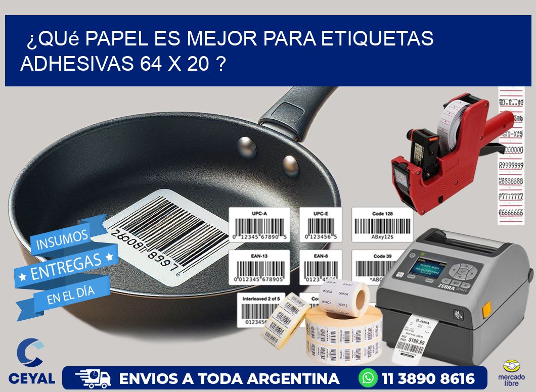 ¿Qué papel es mejor para etiquetas adhesivas 64 x 20 ?