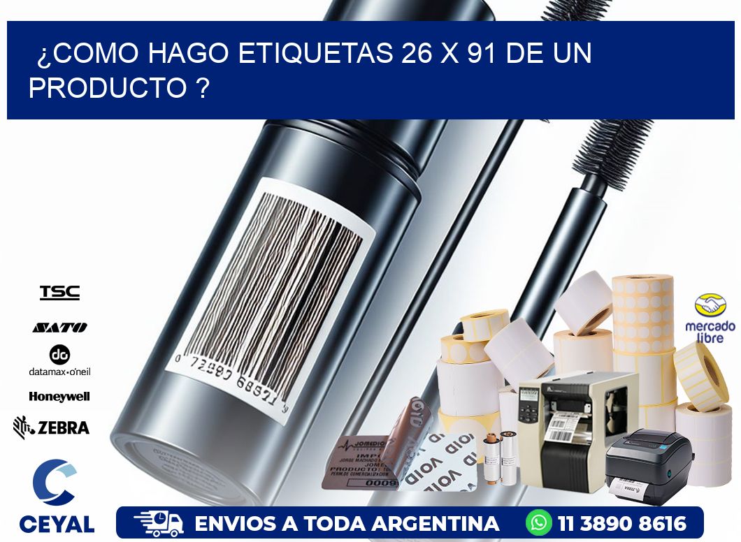 ¿como hago etiquetas 26 x 91 de un producto ?